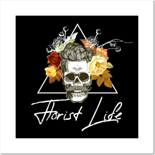 Florist Life To The Bone Posters and Art